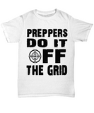 PREPPERS DO IT OFF THE GRID - T-Shirt